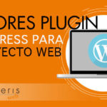 Los 5 mejores plugin worpdress para tu proyecto web.